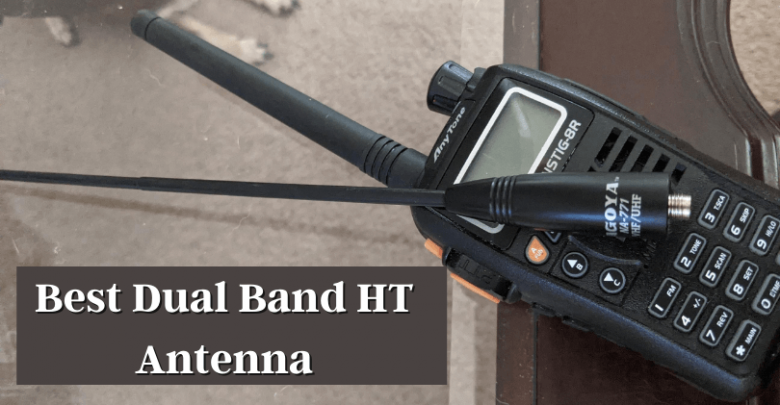 Best Dual Band HT Antenna