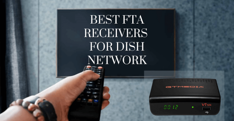 Best FTA Receivers For Dish Network